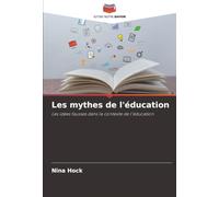 Les mythes de l'éducation: Les idées fausses dans le contexte de l'éducation
