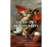 Les Mythes de Napoléon - Thierry Lentz - Perrin - broché - Essai