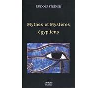 Les Mythes et les Mystères égyptiens : Dans leurs rapports avec les forces spirituelles de notre époque