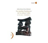 Les mythes fondateurs de la culture Luba ou les trois "Dialabala"