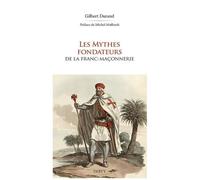 Les Mythes Fondateurs De La Franc-Maçonnerie