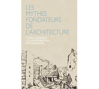 Les Mythes Fondateurs De L'architecture