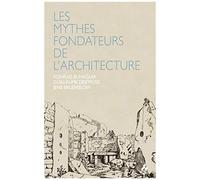 Les Mythes Fondateurs De L'architecture