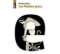 Les mythes grecs Ariane Eissen (Auteur)