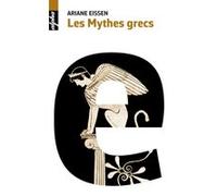 Les mythes grecs Ariane Eissen (Auteur)