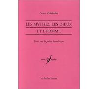 Les Mythes, les dieux et l'homme. Essai sur la poésie homérique
