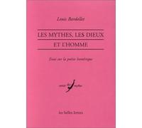 Les Mythes, les dieux et l'homme Essai sur la poésie homérique - Louis Bardollet - Belles Lettres - broché - Livre