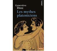 Les Mythes platoniciens - Geneviève Droz - Points - Essai