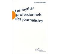 Les mythes professionnels des journalistes