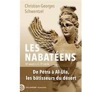 Les Nabatéens IVe avant J.-C.-IIe siècle. De Pétra à Al-Ula, les bâtisseurs du désert - Christian-Georges Schwentzel - Tallandier - broché - Essai