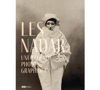 Les Nadar - Une légende photographique Sylvie Aubenas (Auteur), Anne Lacoste (Auteur)