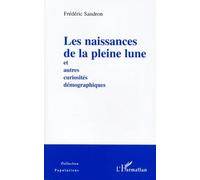 Les naissances de la pleine lune: et autres curiosités démographiques