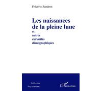 Les naissances de la pleine lune Et autres curiosités démographiques - Frédéric Sandron - L'harmattan - broché - Livre