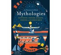 Les naissances du monde - Mythologies chinoise, indienne, égyptienne, romaine, et les héros grecs Florence Noiville (Auteur), Jean Charles Blanc (Auteur), Anne-Lise Boutin (Illustration), Claude Helft