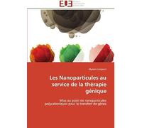 Les Nanoparticules Au Service De La Thérapie Génique