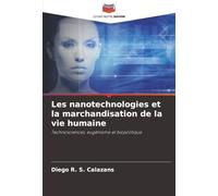 Les nanotechnologies et la marchandisation de la vie humaine: Technosciences, eugénisme et biopolitique