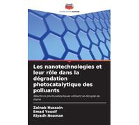 Les nanotechnologies et leur rôle dans la dégradation photocatalytique des polluants