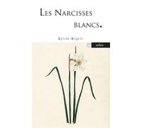 Les narcisses blancs - Sylvie Wojcik - Arlea - Poche - Roman