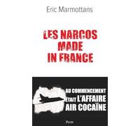 Les Narcos made in France Eric Marmottans (Auteur)