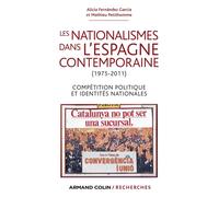 Les nationalismes dans l'Espagne contemporaine (1975-2011)-Compétition politique et identités nation Compétition politique et identités nationales - Alicia Fernandez Garcia - Armand Colin - broché - E