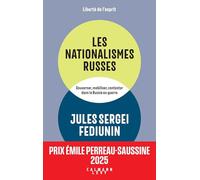 Les Nationalismes russes: Gouverner, mobiliser, contester dans la Russie en guerre