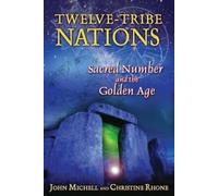 Les nations à douze tribus : Le nombre sacré et l'âge d'or