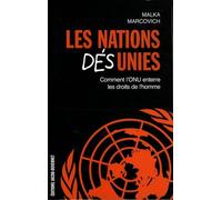 Les Nations Désunies: Comment l'ONU enterre les droits de l'homme