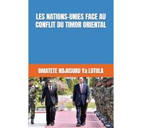 LES NATIONS-UNIES FACE AU CONFLIT DU TIMOR ORIENTAL