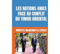 LES NATIONS-UNIES FACE AU CONFLIT DU TIMOR ORIENTAL