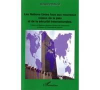 Les Nations Unies face aux nouveaux enjeux de la paix et de la sécurité internationales Alassane Diallo (Auteur)