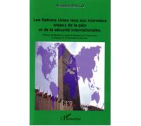 Les Nations Unies face aux nouveaux enjeux de la paix et de la sécurité internationales - Alassane Diallo - L'harmattan - broché - Essai