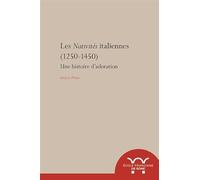 Les nativites Italiennes (1250-1450). une histoire d?adoration: UNE HISTOIRE D ADORATION