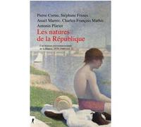 Les natures de la République - Histoire environnementale de la France, 1870-1940 (vol. 2) Pierre Cornu (Auteur), Stéphane Frioux (Auteur), Anaël Marrec (Auteur), Charles-François Mathis (Auteur), Anto