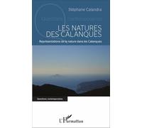 Les natures des Calanques Représentation de la nature dans les Calanques - Stéphane Calandra - L'harmattan - broché - Etude