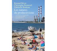 Les natures du productivisme - Une histoire environnementale de la France, de 1940 à nos jours - Volume 3 - Renaud Bécot - La découverte - broché - Essai