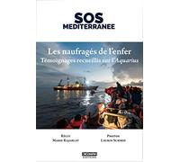 Les naufragés de l'enfer: Témoignages recueillis sur l'Aquarius