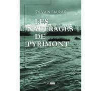 Les naufragés de Pyrimont - Sylvain Faurax - Du Volcan Eds - broché - Roman