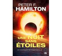 Les Naufragés du Commonwealth, T2 : Une nuit sans étoiles - Peter F. Hamilton - Bragelonne - Poche - Roman