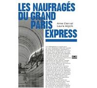 Les naufragés du Grand Paris Express Anne Clerval (Auteur), Laura Wojcik (Auteur)
