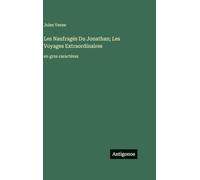 Les Naufragés Du Jonathan; Les Voyages Extraordinaires: en gros caractères