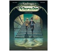 Les Naufragés Du Métropolitain - Tome 1 - Les Rats De Saint-Eloi