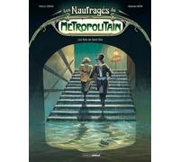 Les Naufragés Du Métropolitain - Tome 1 - Les Rats De Saint-Eloi