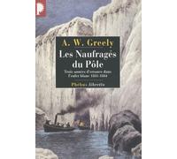 Adolphus W. Greely – Les naufragés du pôle – Trois années d'errance – Broché