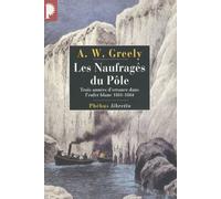 Les naufragés du pôle Adolphus Washington Greely (Auteur)