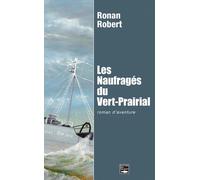 Les naufragés du Vert-Prairial (roman d'aventure)
