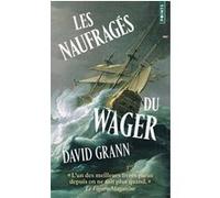 David Grann – Les Naufragés du Wager – Roman – Poche (trad. Johan‑Frédérik Hel‑Guedj)