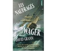 David Grann – Les Naufragés du Wager – Roman – Poche (trad. Johan‑Frédérik Hel‑Guedj)