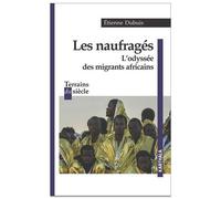 Les Naufragés - L'odyssée Des Migrants Africains