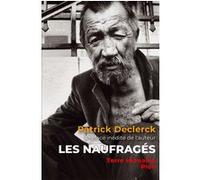 Les naufragés Patrick Declerck (Auteur), Patrick Declerck (Préface)