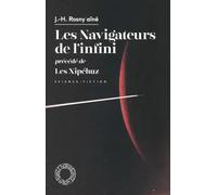 Les Navigateurs de l'infini: Précédé de Les Xipéhuz